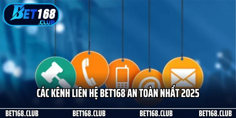 Liên Hệ Bet168 Dễ Dàng Và Chuyên Nghiệp Cho Mọi Bet Thủ 1 Các kênh liên hệ Bet168 an toàn nhất 2025